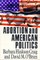Abortion and American Politics