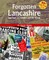 Forgotten Lancashire and Parts of Cheshire and the Wirral