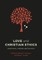 Love and Christian Ethics