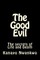 The Good Evil