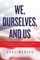 We, Ourselves, and Us