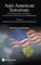 Anti-American Terrorism: From Eisenhower to Trump - A Chronicle of the Threat and Response: Volume II: The Reagan and George H.W. Bush Administrations