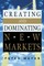 Creating and Dominating New Markets