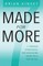 Made for More