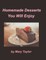Homemade Desserts You Will Enjoy
