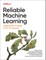 Reliable Machine Learning