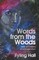 WORDS FROM THE WOODS