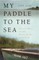 My Paddle to the Sea