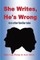 She Writes, He's Wrong