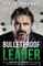 Bulletproof Leader