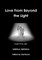 Love From Beyond the Light