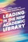 Leading in the New Academic Library