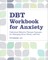 Dbt Workbook for Anxiety