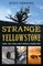 Strange Yellowstone