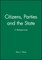 Citizens, Parties and the State