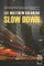 Slow Down