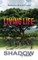 LIVING LIFE in the Shadow of Death