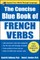 The Concise Blue Book of French Verbs