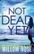 Not Dead Yet