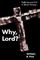 Why, Lord?