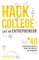 Hack College Like an Entrepreneur