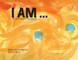 I Am