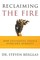Reclaiming the Fire