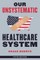 Our Unsystematic Health Care System