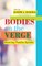 Bodies on the Verge