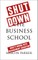 Shut Down the Business School