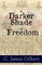 A Darker Shade of Freedom
