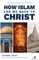 How Islam Led Me Back to Christ