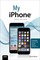 My iPhone (Covers iPhone 7/7 Plus and other models running iOS 10)