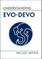 Understanding Evo-Devo