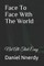 Face To Face With The World