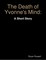 The Death of Yvonne's Mind: A Short Story