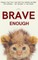 Brave Enough