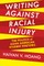 Writing against Racial Injury