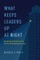 What Keeps Leaders Up at Night