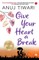Give Your Heart a Break