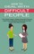 How to Deal With Difficult People