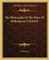 The Philosophy of the Plays of Shakespeare Unfolded