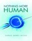 Nothing More Human