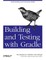 Building and Testing with Gradle