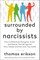 Surrounded by Narcissists