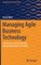 Managing Agile Business Technology