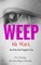 Weep No More