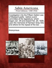 Investigation Into the Fifteen Gallon Law of Massachusetts Investigation Into the Fifteen Gallon Law of Massachusetts
