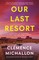 Our Last Resort