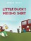 Little Duck's Missing Shirt